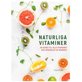 Bild på Naturliga vitaminer: En guide till alla vitaminer och mineraler du behöver