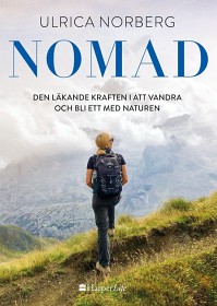 Bild på Nomad : Den läkande kraften i att vandra och bli ett med naturen