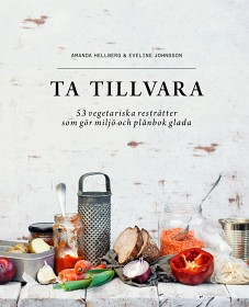 Bild på Ta tillvara - 53 vegetariska resträtter